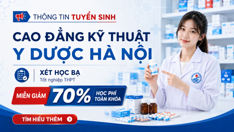 Tuyển Sinh Cao đẳng KT Y Dược Hà Nội – Xét Học Bạ, Miễn giảm 70% Học Phí