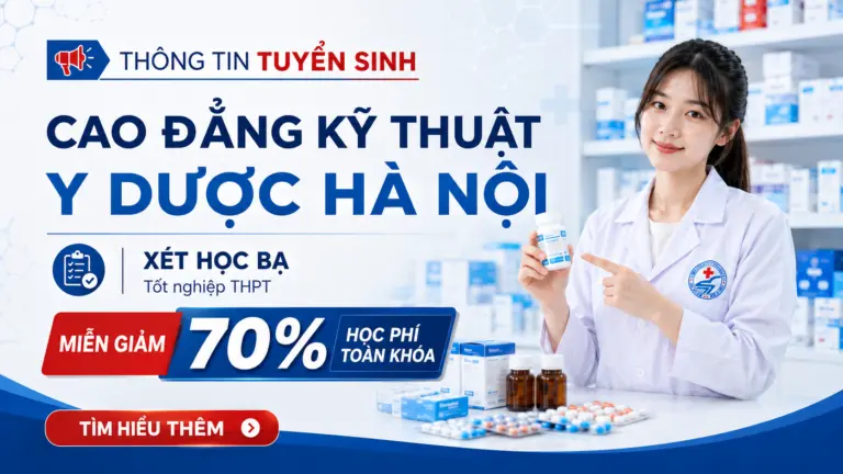 Tuyển Sinh Cao đẳng KT Y Dược Hà Nội – Xét Học Bạ, Miễn giảm 70% Học Phí