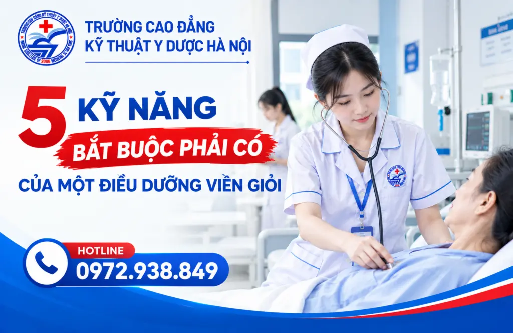 5 Kỹ Năng Bắt Buộc Phải Có Của Một Điều Dưỡng Viên Giỏi