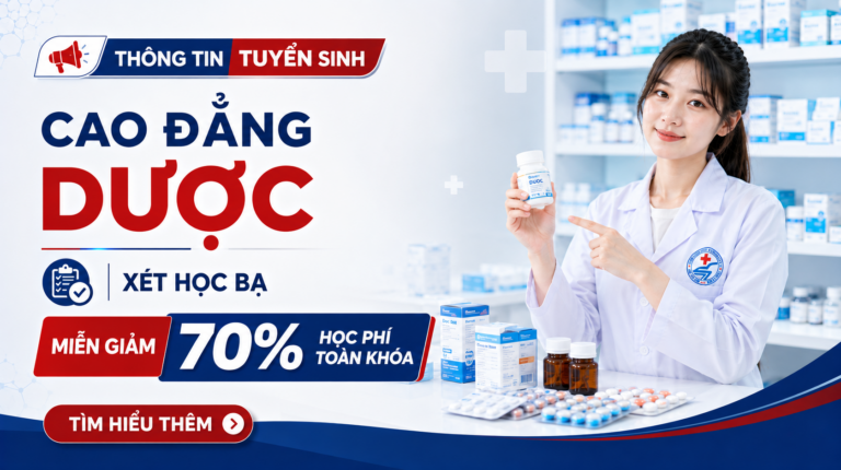 Tuyển Sinh Cao Đẳng Dược – Xét Học Bạ, Miễn giảm 70% Học Phí